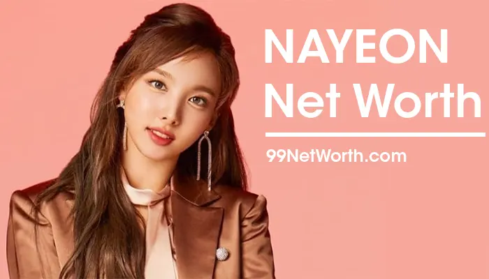NAYEON Net Worth, NAYEON's Net Worth, Net Worth of NAYEON