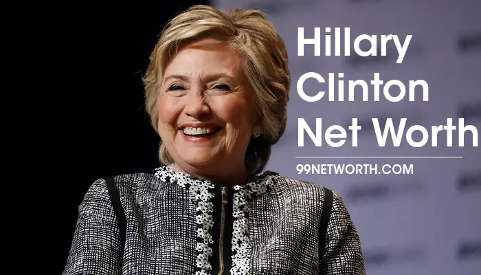 Hillary Clinton Net Worth, Net Worth of Hillary Clinton