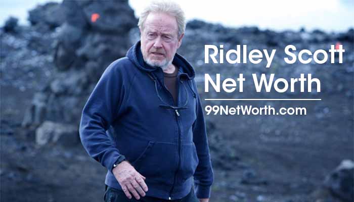 Ridley Scott Net Worth, Net Worth of Ridley Scott