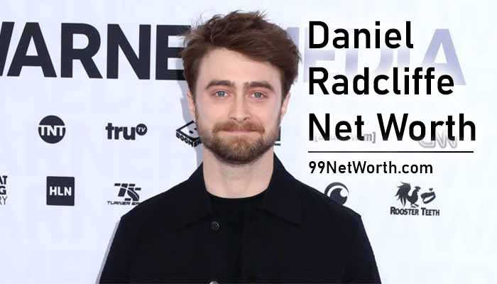Daniel Radcliffe Net Worth, Daniel Radcliffe's Net Worth, Net Worth of Daniel Radcliffe