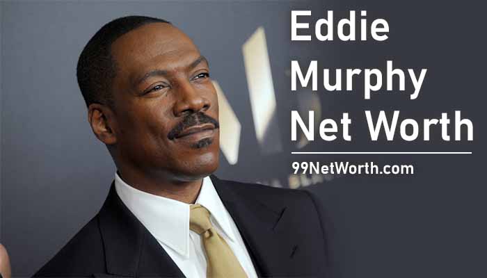 Eddie Murphy Net Worth, Eddie Murphy's Net Worth, Net Worth of Eddie Murphy