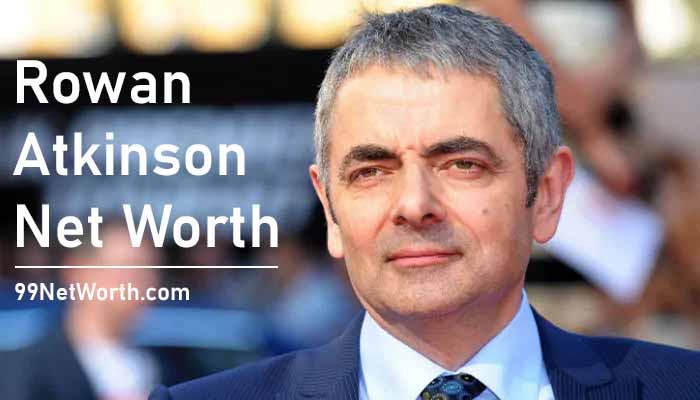 Rowan Atkinson Net Worth, Rowan Atkinson's Net Worth, Net Worth of Rowan Atkinson