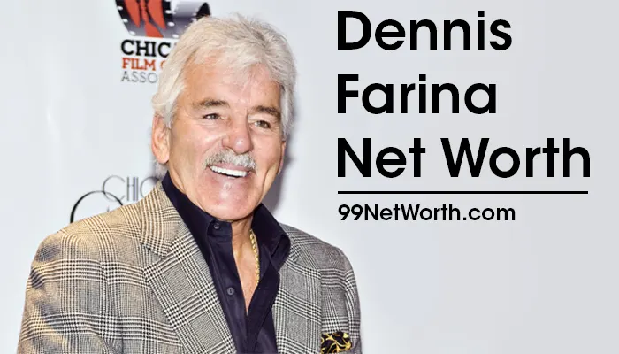 Dennis Farina Net Worth, Dennis Farina's Net Worth, Net Worth of Dennis Farina