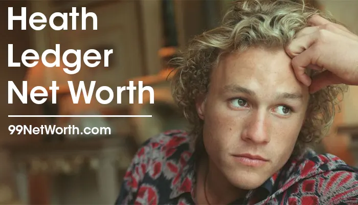 Heath Ledger Net Worth, Heath Ledger's Net Worth, Net Worth of Heath Ledger