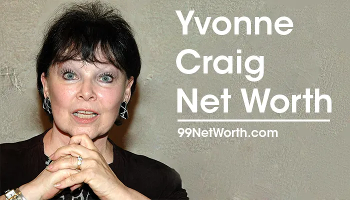Yvonne Craig Net Worth, Yvonne Craig's Net Worth, Net Worth of Yvonne Craig