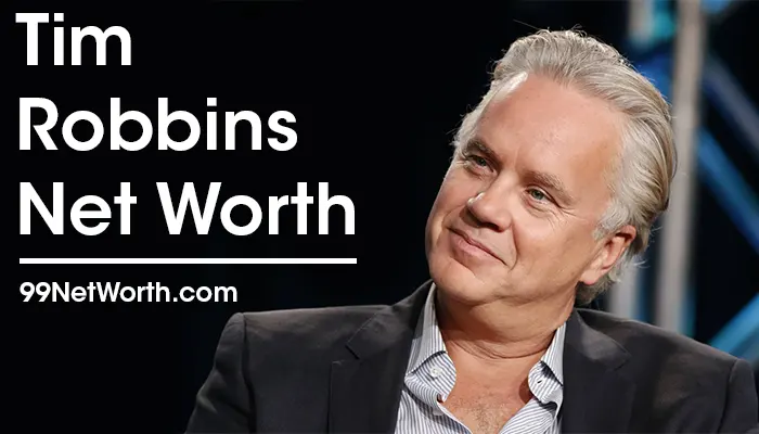 Tim Robbins Net Worth, Tim Robbins's Net Worth, Net Worth of Tim Robbins