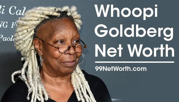 Whoopi Goldberg Net Worth, Whoopi Goldberg's Net Worth, Net Worth of Whoopi Goldberg