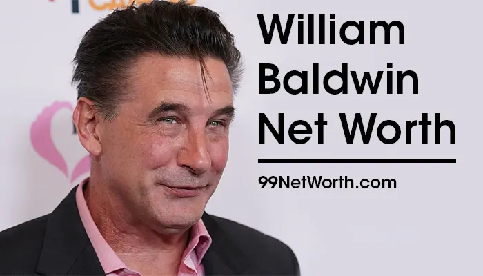 William Baldwin Net Worth, William Baldwin's Net Worth, Net Worth of William Baldwin
