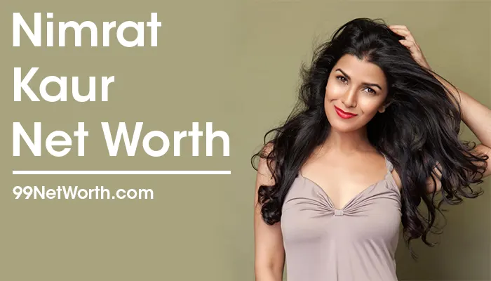 Nimrat Kaur Net Worth, Nimrat Kaur's Net Worth, Net Worth of Nimrat Kaur