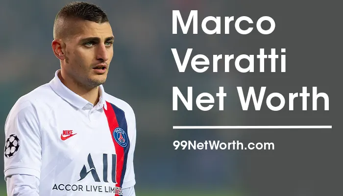 Marco Verratti Net Worth, Marco Verratti's Net Worth, Net Worth of Marco Verratti