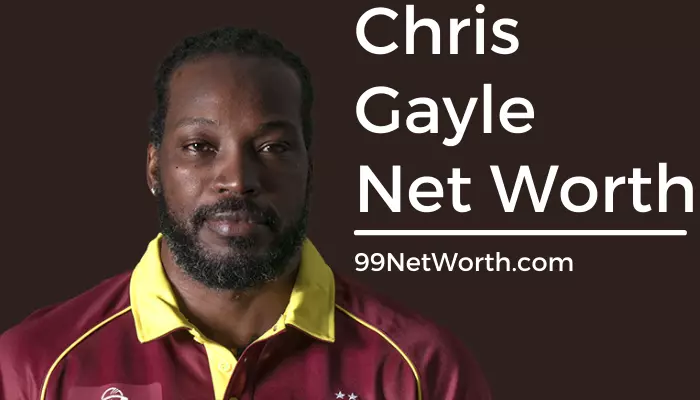 Chris Gayle Net Worth, Chris Gayle's Net Worth, Net Worth of Chris Gayle