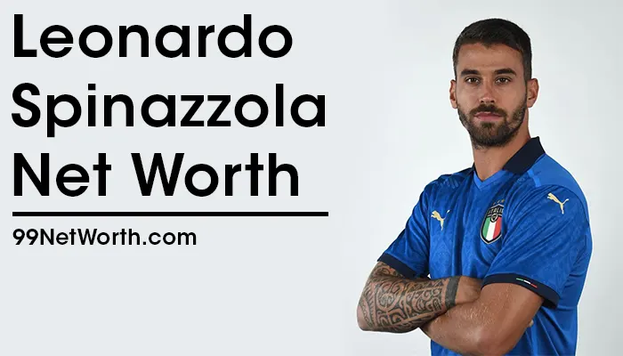 Leonardo Spinazzola Net Worth, Leonardo Spinazzola's Net Worth, Net Worth of Leonardo Spinazzola