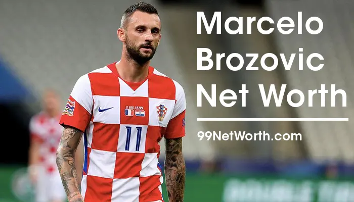 Marcelo Brozovic Net Worth, Marcelo Brozovic's Net Worth, Net Worth of Marcelo Brozovic