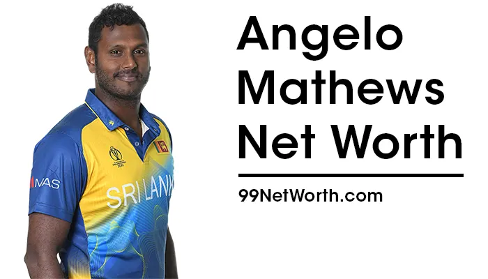 Angelo Mathews Net Worth, Angelo Mathews's Net Worth, Net Worth of Angelo Mathews