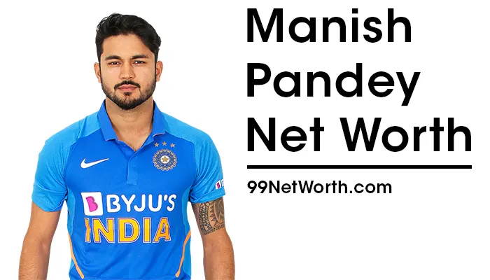 Manish Pandey Net Worth, Manish Pandey's Net Worth, Net Worth of Manish Pandey