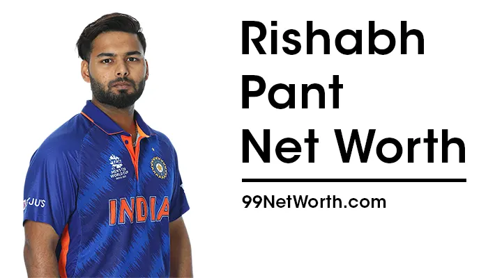 Rishabh Pant Net Worth, Rishabh Pant's Net Worth, Net Worth of Rishabh Pant