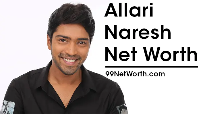 Allari Naresh Net Worth, Allari Naresh's Net Worth, Net Worth of Allari Naresh