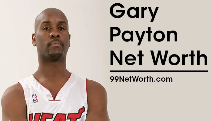 Gary Payton Net Worth, Gary Payton's Net Worth, Net Worth of Gary Payton