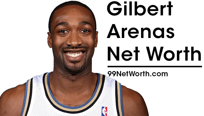 Gilbert Arenas Net Worth, Gilbert Arenas's Net Worth, Net Worth of Gilbert Arenas