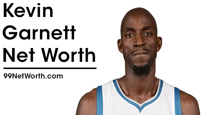 Kevin Garnett Net Worth, Kevin Garnett's Net Worth, Net Worth of Kevin Garnett