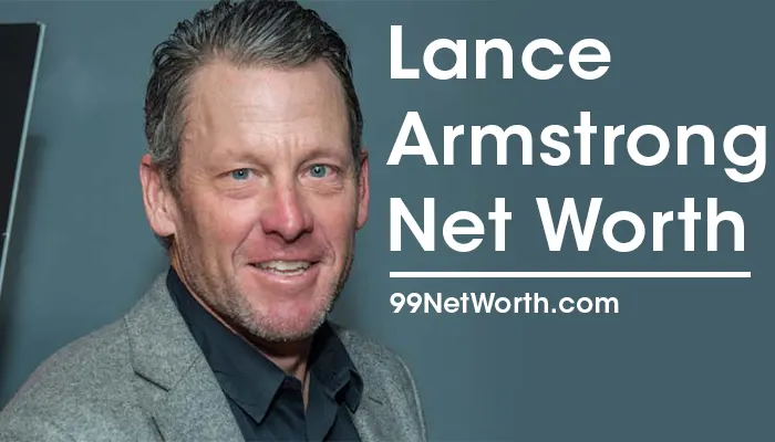 Lance Armstrong Net Worth, Lance Armstrong's Net Worth, Net Worth of Lance Armstrong