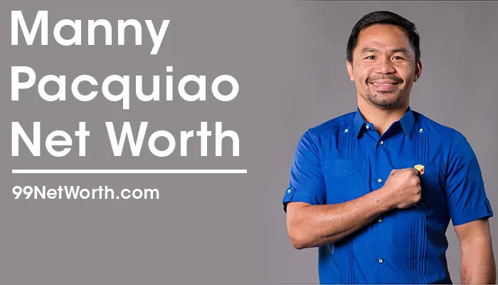 Manny Pacquiao Net Worth, Manny Pacquiao's Net Worth, Net Worth of Manny Pacquiao