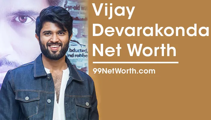 Vijay Devarakonda Net Worth, Vijay Devarakonda's Net Worth, Net Worth of Vijay Devarakonda