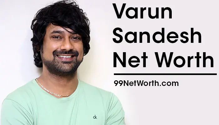 Varun Sandesh Net Worth, Varun Sandesh's Net Worth, Net Worth of Varun Sandesh