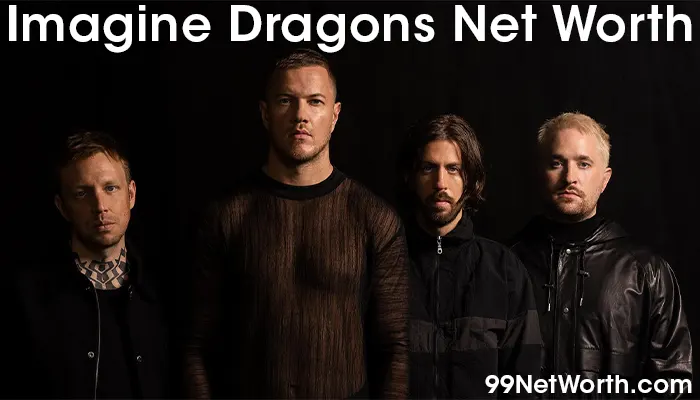 Imagine Dragons Net Worth, Imagine Dragons's Net Worth, Net Worth of Imagine Dragons