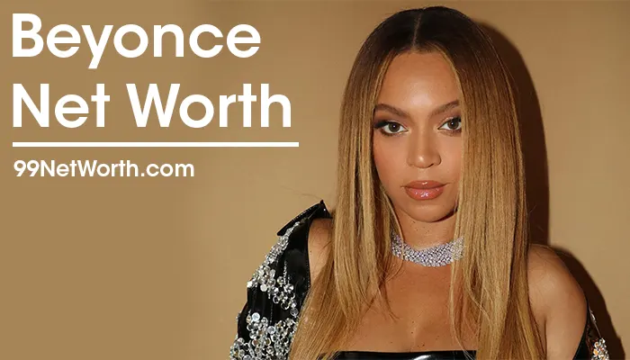 Beyonce Net Worth, Beyonce's Net Worth, Net Worth of Beyonce
