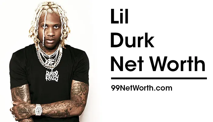 Lil Durk Net Worth, Lil Durk's Net Worth, Net Worth of Lil Durk